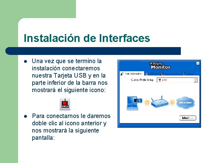Instalación de Interfaces l Una vez que se termino la instalación conectaremos nuestra Tarjeta
