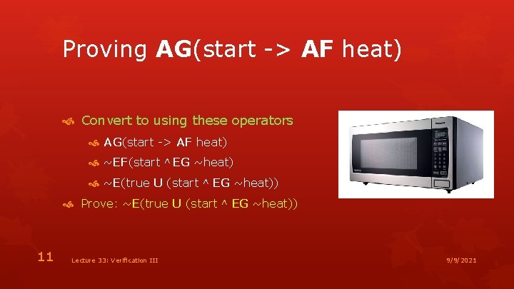Proving AG(start -> AF heat) Convert to using these operators AG(start -> AF heat)