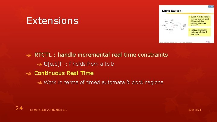 Extensions RTCTL : handle incremental real time constraints G[a, b]f : : f holds