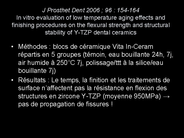 J Prosthet Dent 2006 ; 96 : 154 -164 In vitro evaluation of low