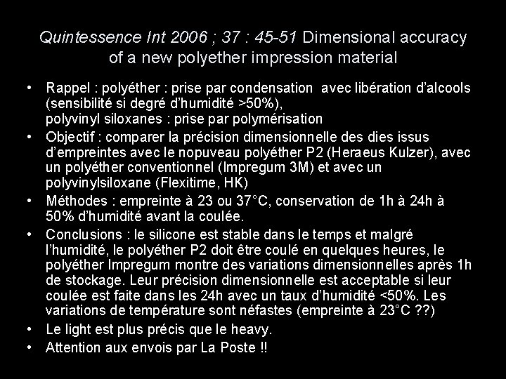 Quintessence Int 2006 ; 37 : 45 -51 Dimensional accuracy of a new polyether