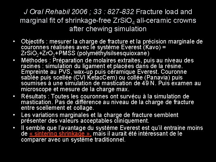 J Oral Rehabil 2006 ; 33 : 827 -832 Fracture load and marginal fit