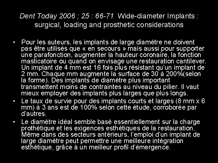Dent Today 2006 ; 25 : 66 -71 Wide-diameter Implants : surgical, loading and