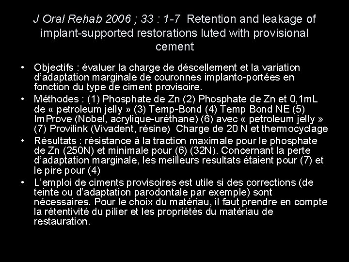 J Oral Rehab 2006 ; 33 : 1 -7 Retention and leakage of implant-supported