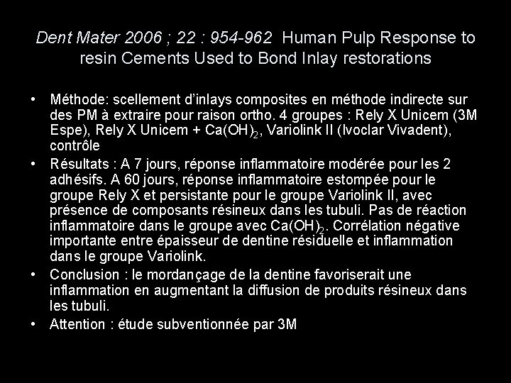 Dent Mater 2006 ; 22 : 954 -962 Human Pulp Response to resin Cements