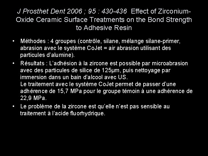 J Prosthet Dent 2006 ; 95 : 430 -436 Effect of Zirconium. Oxide Ceramic