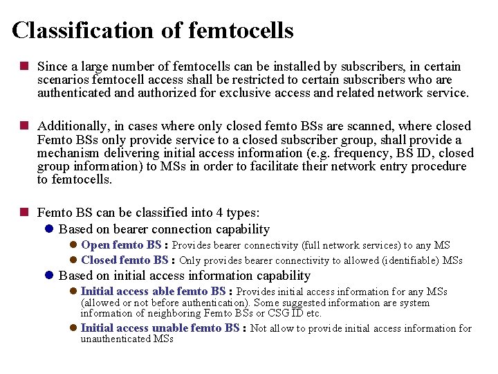 Classification of femtocells n Since a large number of femtocells can be installed by