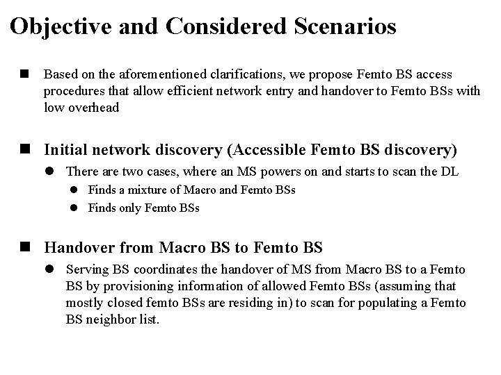 Objective and Considered Scenarios n Based on the aforementioned clarifications, we propose Femto BS