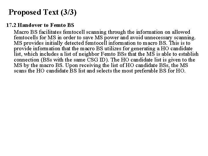 Proposed Text (3/3) 17. 2 Handover to Femto BS Macro BS facilitates femtocell scanning