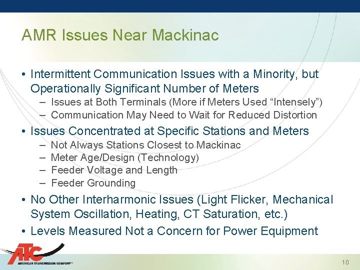 AMR Issues Near Mackinac • Intermittent Communication Issues with a Minority, but Operationally Significant