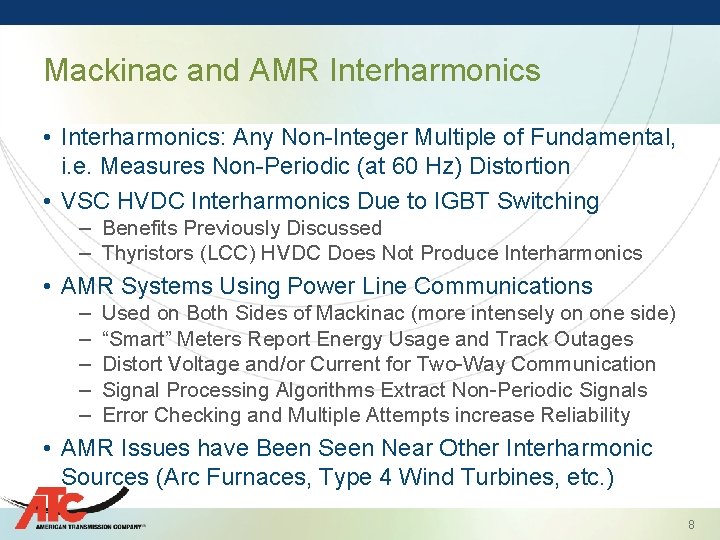 Mackinac and AMR Interharmonics • Interharmonics: Any Non-Integer Multiple of Fundamental, i. e. Measures