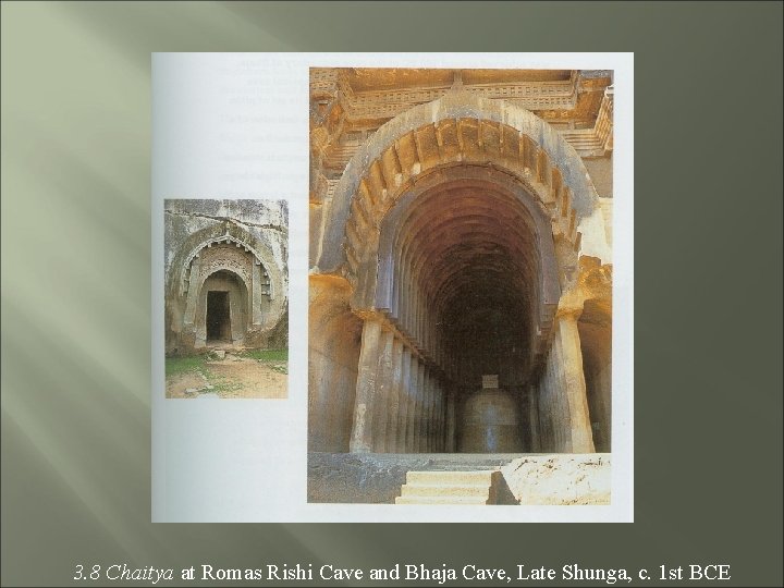 3. 8 Chaitya at Romas Rishi Cave and Bhaja Cave, Late Shunga, c. 1