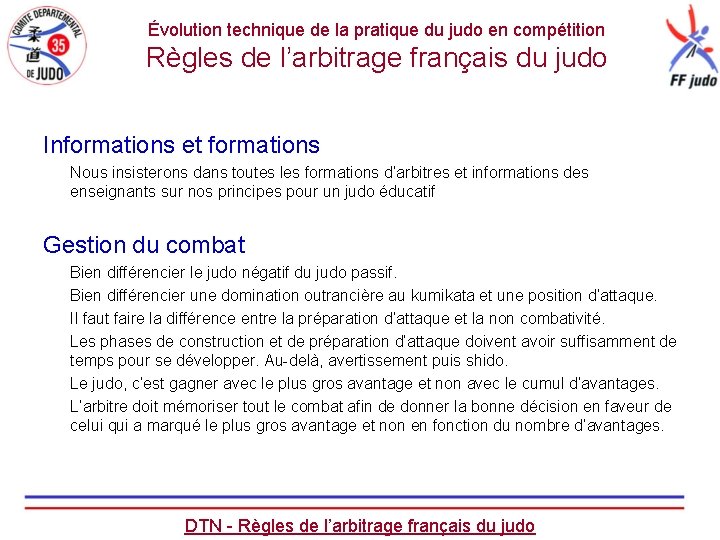 Évolution technique de la pratique du judo en compétition Règles de l’arbitrage français du