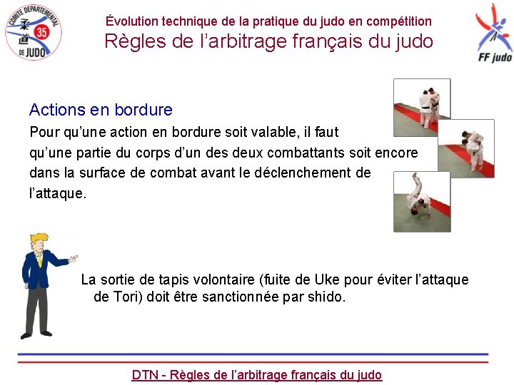 Évolution technique de la pratique du judo en compétition Règles de l’arbitrage français du