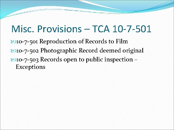 Misc. Provisions – TCA 10 -7 -501 Reproduction of Records to Film 10 -7