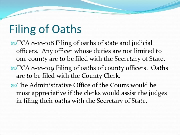 Filing of Oaths TCA 8 -18 -108 Filing of oaths of state and judicial