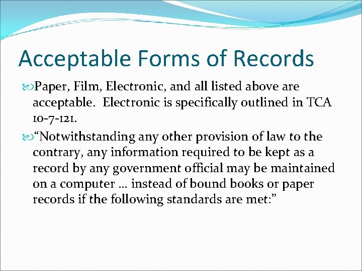 Acceptable Forms of Records Paper, Film, Electronic, and all listed above are acceptable. Electronic