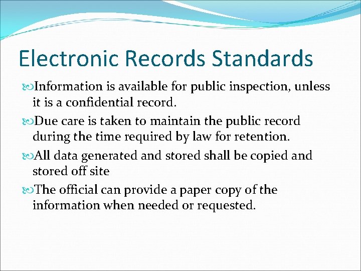 Electronic Records Standards Information is available for public inspection, unless it is a confidential