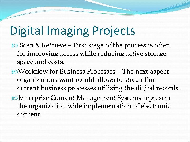 Digital Imaging Projects Scan & Retrieve – First stage of the process is often