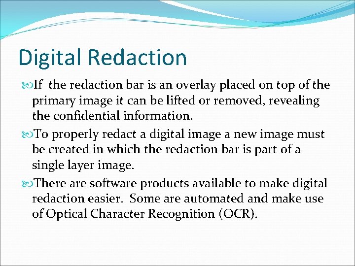 Digital Redaction If the redaction bar is an overlay placed on top of the