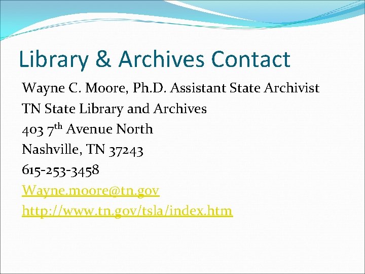 Library & Archives Contact Wayne C. Moore, Ph. D. Assistant State Archivist TN State