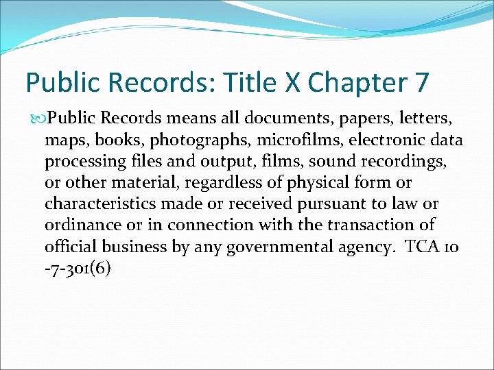 Public Records: Title X Chapter 7 Public Records means all documents, papers, letters, maps,