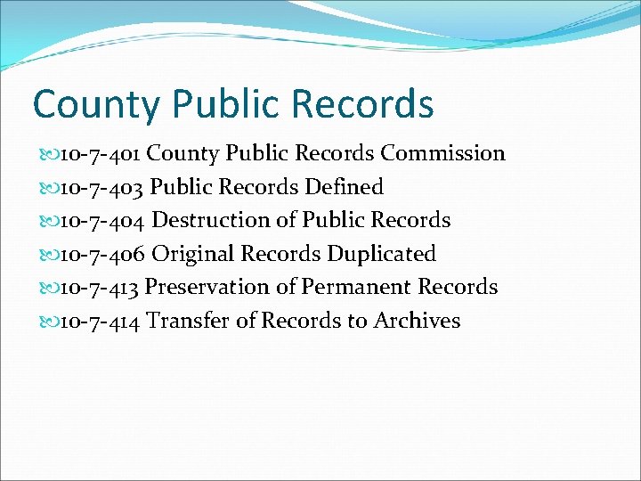 County Public Records 10 -7 -401 County Public Records Commission 10 -7 -403 Public