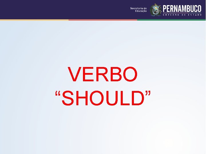 VERBO “SHOULD” 