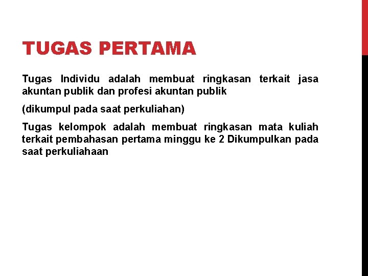 TUGAS PERTAMA Tugas Individu adalah membuat ringkasan terkait jasa akuntan publik dan profesi akuntan