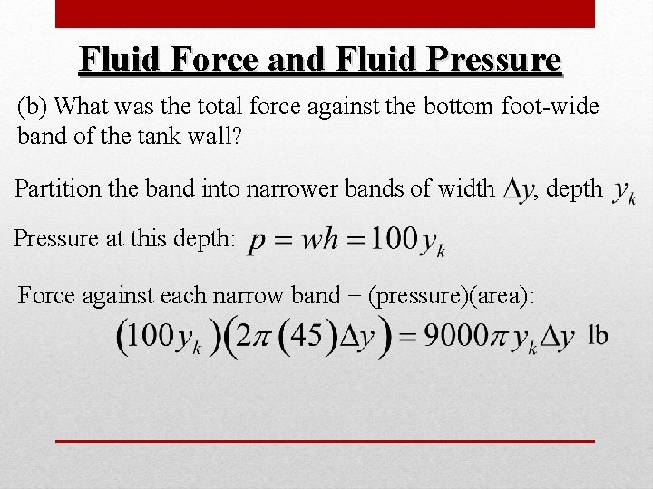 Fluid Force and Fluid Pressure (b) What was the total force against the bottom