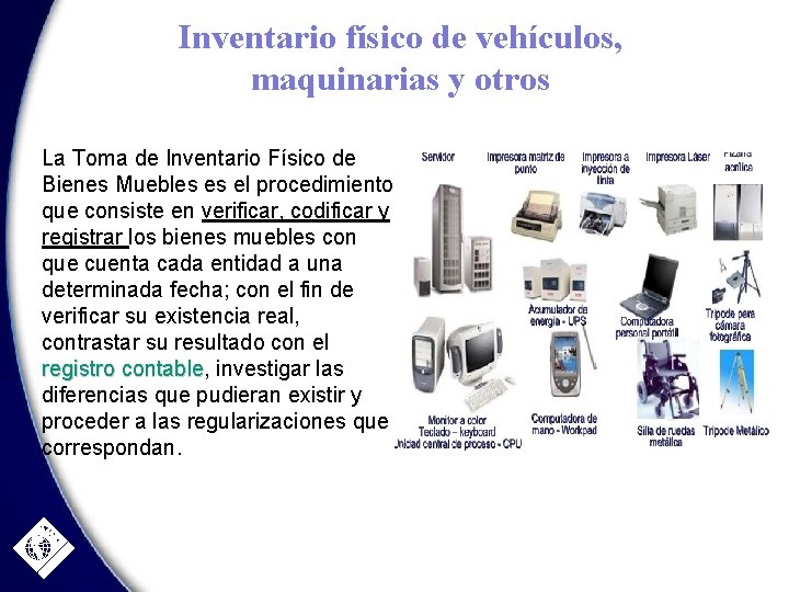 Inventario físico de vehículos, maquinarias y otros La Toma de Inventario Físico de Bienes