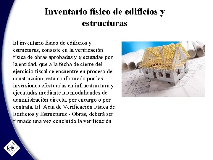 Inventario físico de edificios y estructuras El inventario físico de edificios y estructuras, consiste