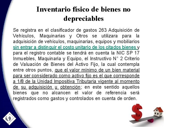 Inventario físico de bienes no depreciables Se registra en el clasificador de gastos 263