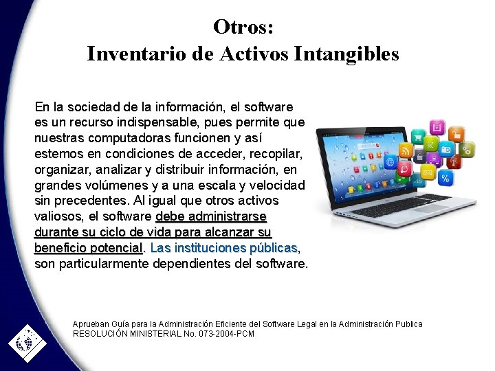 Otros: Inventario de Activos Intangibles En la sociedad de la información, el software es