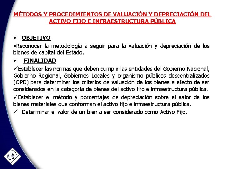 MÉTODOS Y PROCEDIMIENTOS DE VALUACIÓN Y DEPRECIACIÓN DEL ACTIVO FIJO E INFRAESTRUCTURA PÚBLICA •