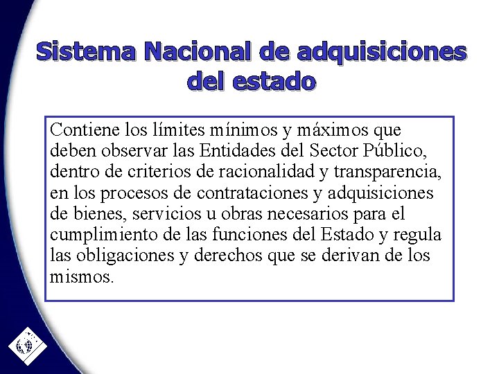 Sistema Nacional de adquisiciones del estado Contiene los límites mínimos y máximos que deben