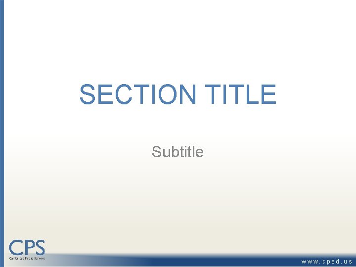 SECTION TITLE Subtitle www. cpsd. us 