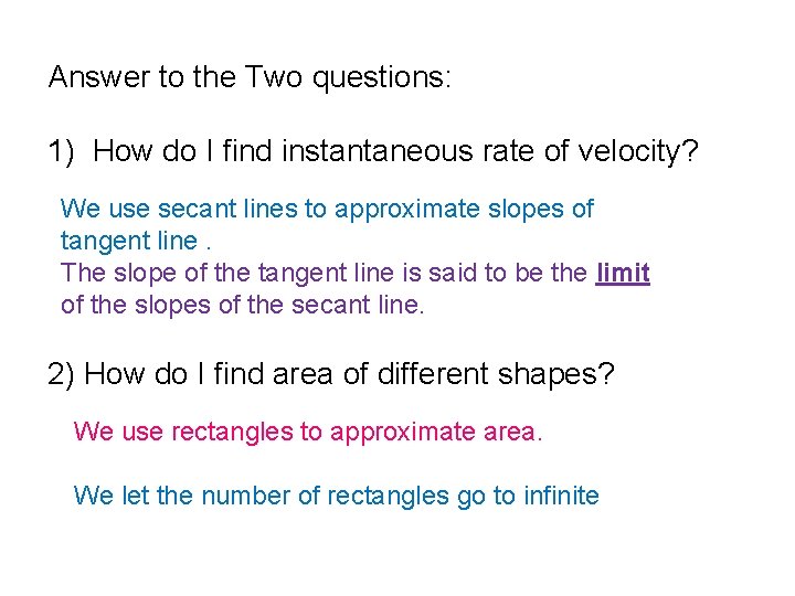 Answer to the Two questions: 1) How do I find instantaneous rate of velocity?