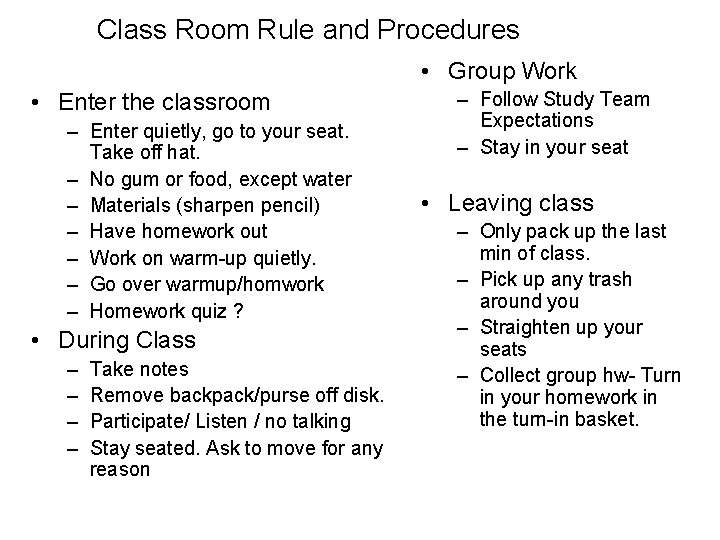 Class Room Rule and Procedures • Group Work • Enter the classroom – Enter