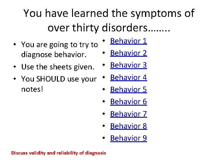 You have learned the symptoms of over thirty disorders……. . • You are going