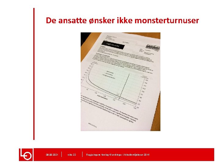 De ansatte ønsker ikke monsterturnuser 08. 09. 2021 side 22 Regjeringens forslag til endringer