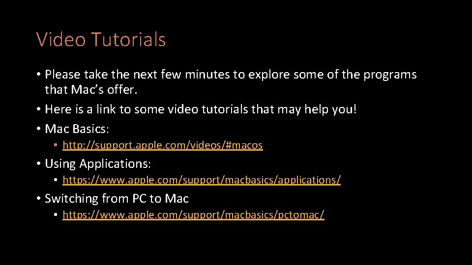 Video Tutorials • Please take the next few minutes to explore some of the