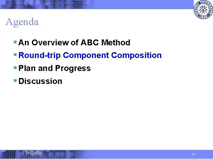 Agenda § An Overview of ABC Method § Round-trip Component Composition § Plan and