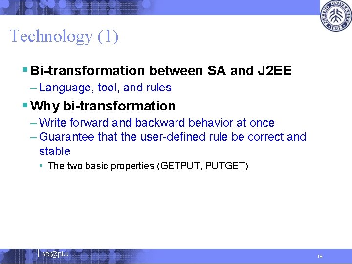 Technology (1) § Bi-transformation between SA and J 2 EE – Language, tool, and