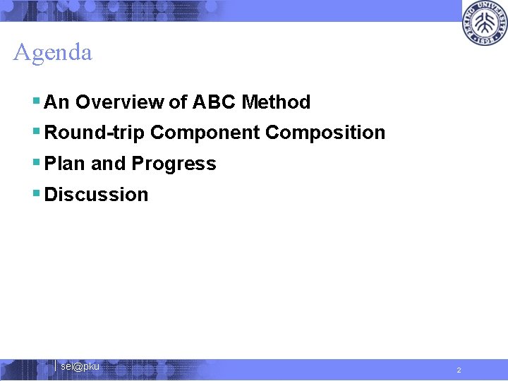 Agenda § An Overview of ABC Method § Round-trip Component Composition § Plan and