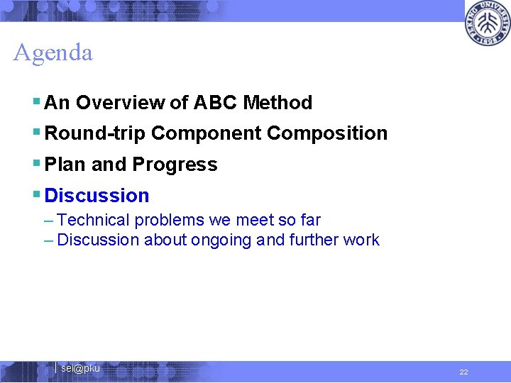 Agenda § An Overview of ABC Method § Round-trip Component Composition § Plan and