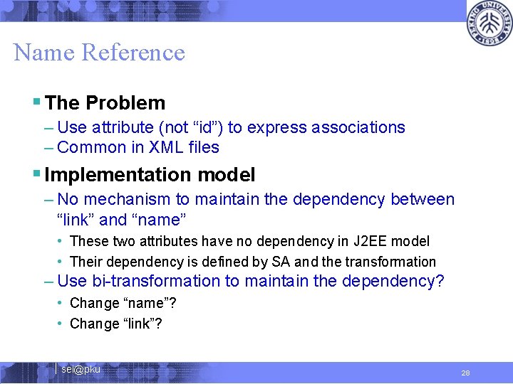 Name Reference § The Problem – Use attribute (not “id”) to express associations –