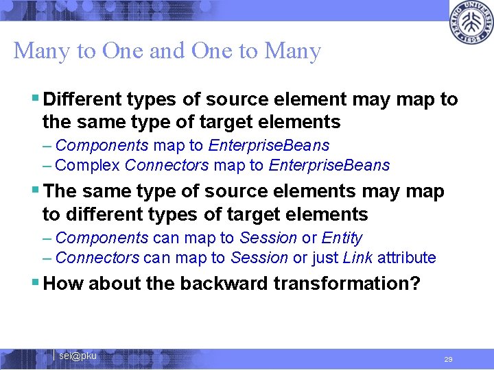 Many to One and One to Many § Different types of source element may