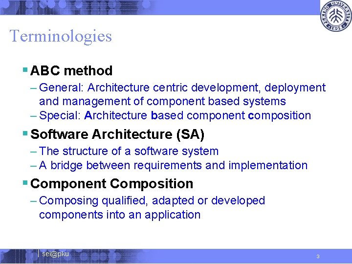 Terminologies § ABC method – General: Architecture centric development, deployment and management of component