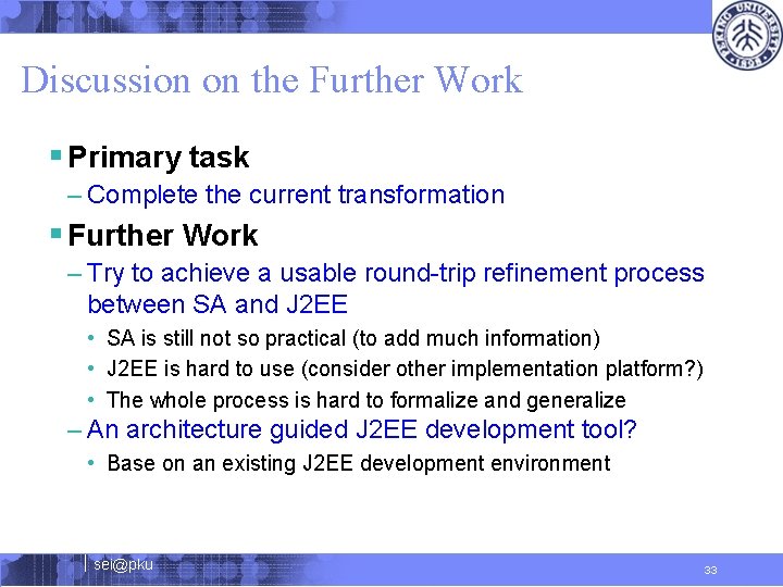 Discussion on the Further Work § Primary task – Complete the current transformation §
